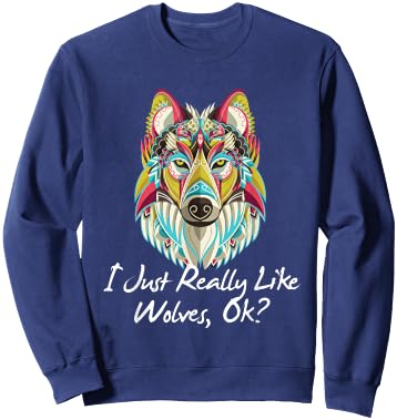 Funny Wolf Shirt Really Like Wolves Wolf Biologist Gift Sweatshirt - Sweatshirt | Navy