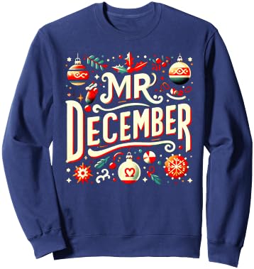 Mr. December, December Birthday Gift Sweatshirt - Sweatshirt | Navy