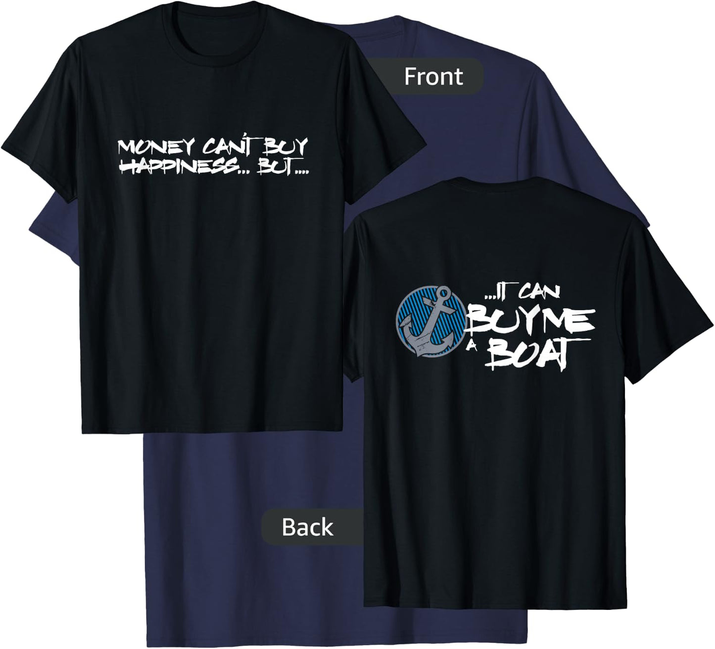 Money Can't Buy Happiness But It Can Buy Me Boat T-Shirt - T-Shirt | Navy