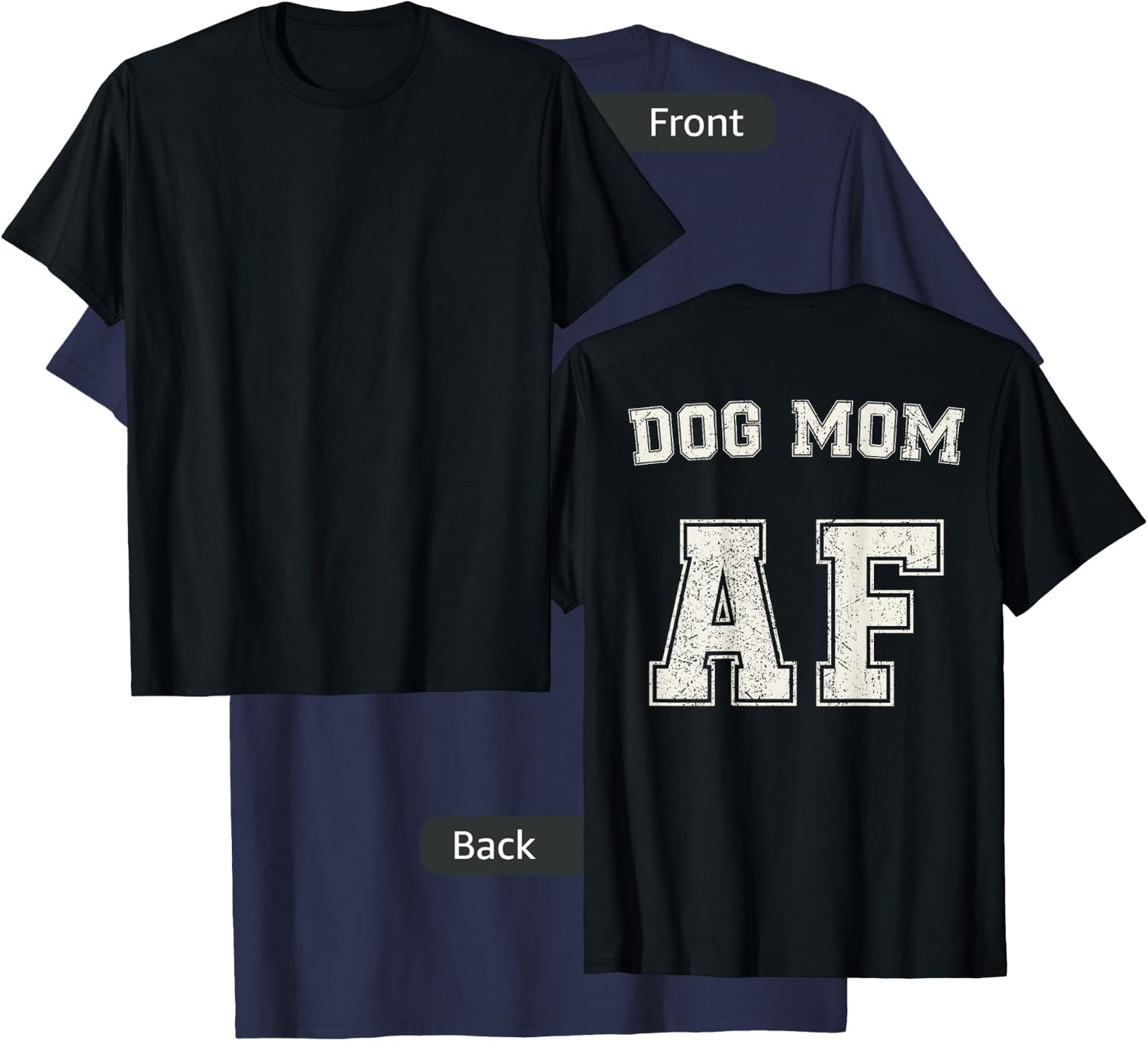 Dog Mom AF for Moms of Dogs and Pups Back Print Gift Women Kids T-Shirt - T-Shirt | Navy
