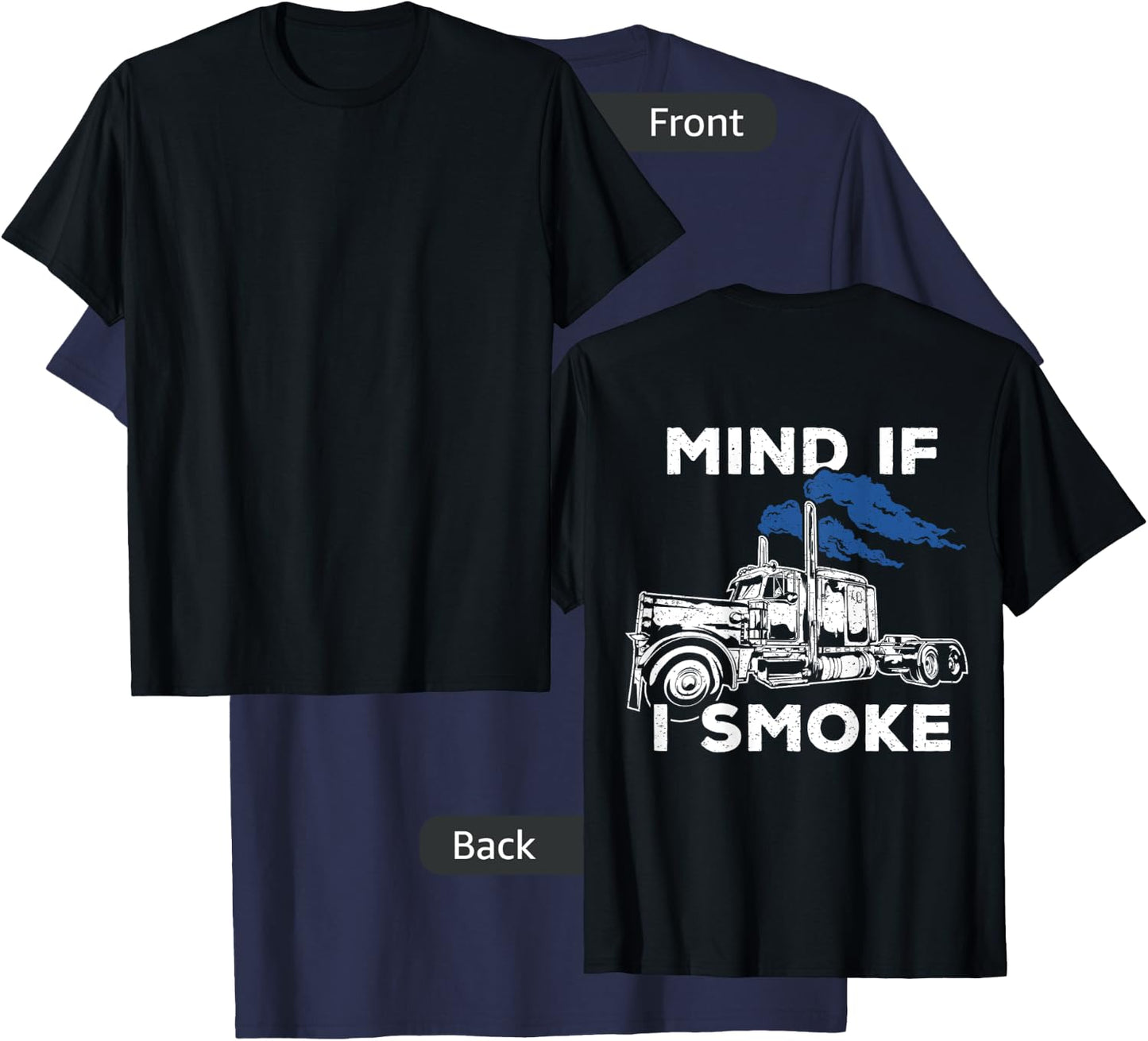 Mind If I Smoke Diesel Semi Truck t shirt - Back Only T-Shirt - T-Shirt | Navy