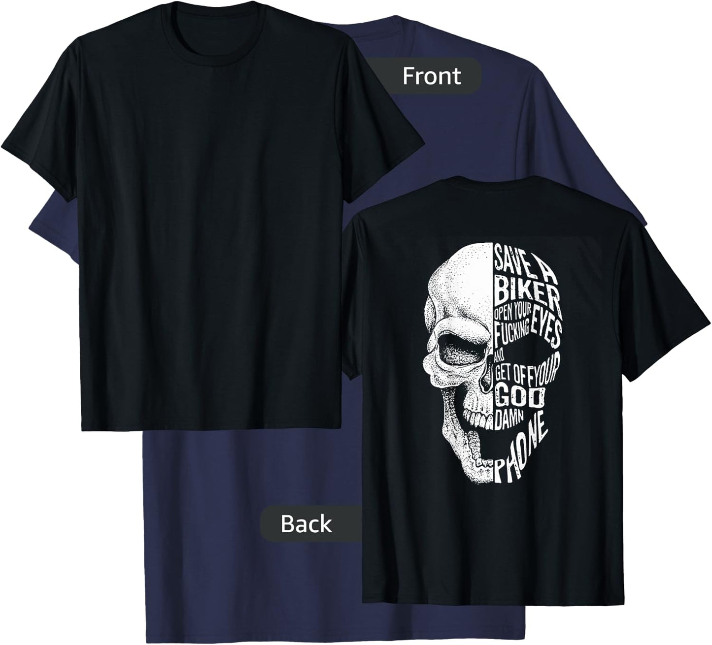 Save A Biker Open Your Fucking Eyes And Get Off (On Back) T-Shirt - T-Shirt | Navy