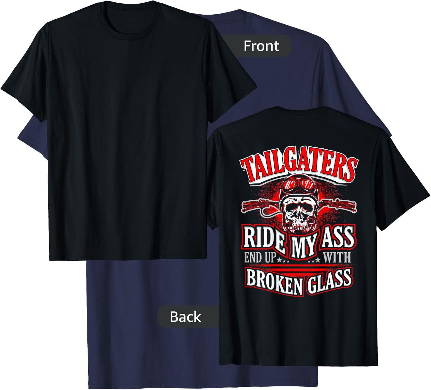 Biker Motorcycle Shirt Tailgaters Ride My Ass Broken Glass T-Shirt - T-Shirt | Navy