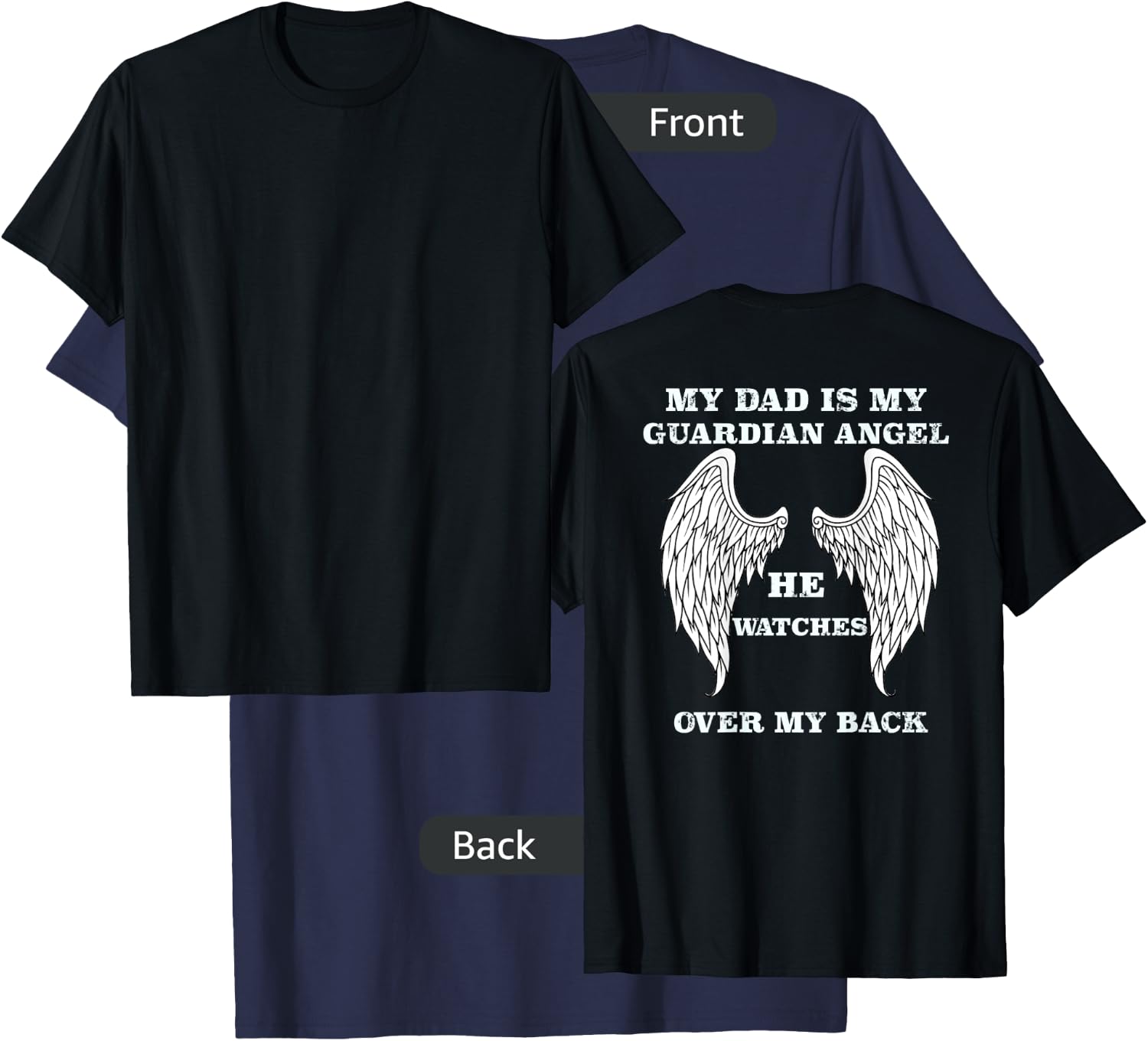 My Dad Is My Guardian Angel He Watches Over My Back T-Shirt - T-Shirt | Navy