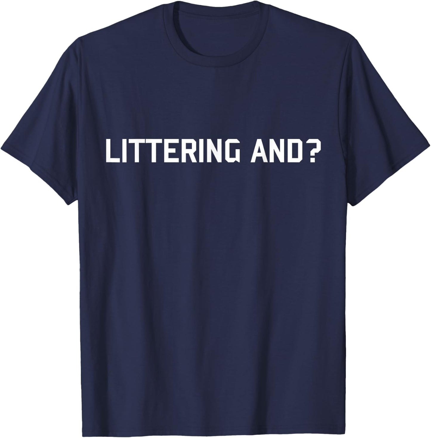 Littering and T-Shirt - T-Shirt | Navy
