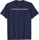 NOT THAT KIND OF DOCTOR Shirt Funny PhD Graduate Gift T-Shirt - T-Shirt | Navy