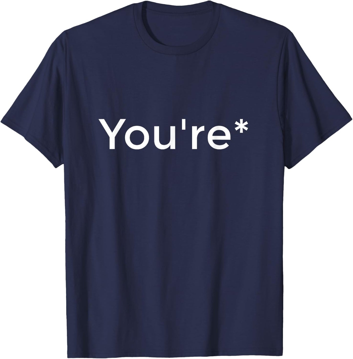 You're not your Funny Grammar Correction T-Shirt - T-Shirt | Navy