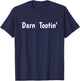 Darn Tootin T-Shirt - T-Shirt | Navy