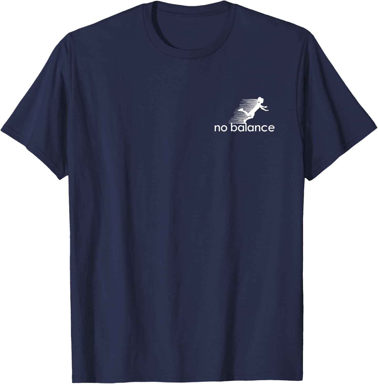 No Balance Girl - Funny Parody Design for Sports and Humor T-Shirt - T-Shirt | Navy