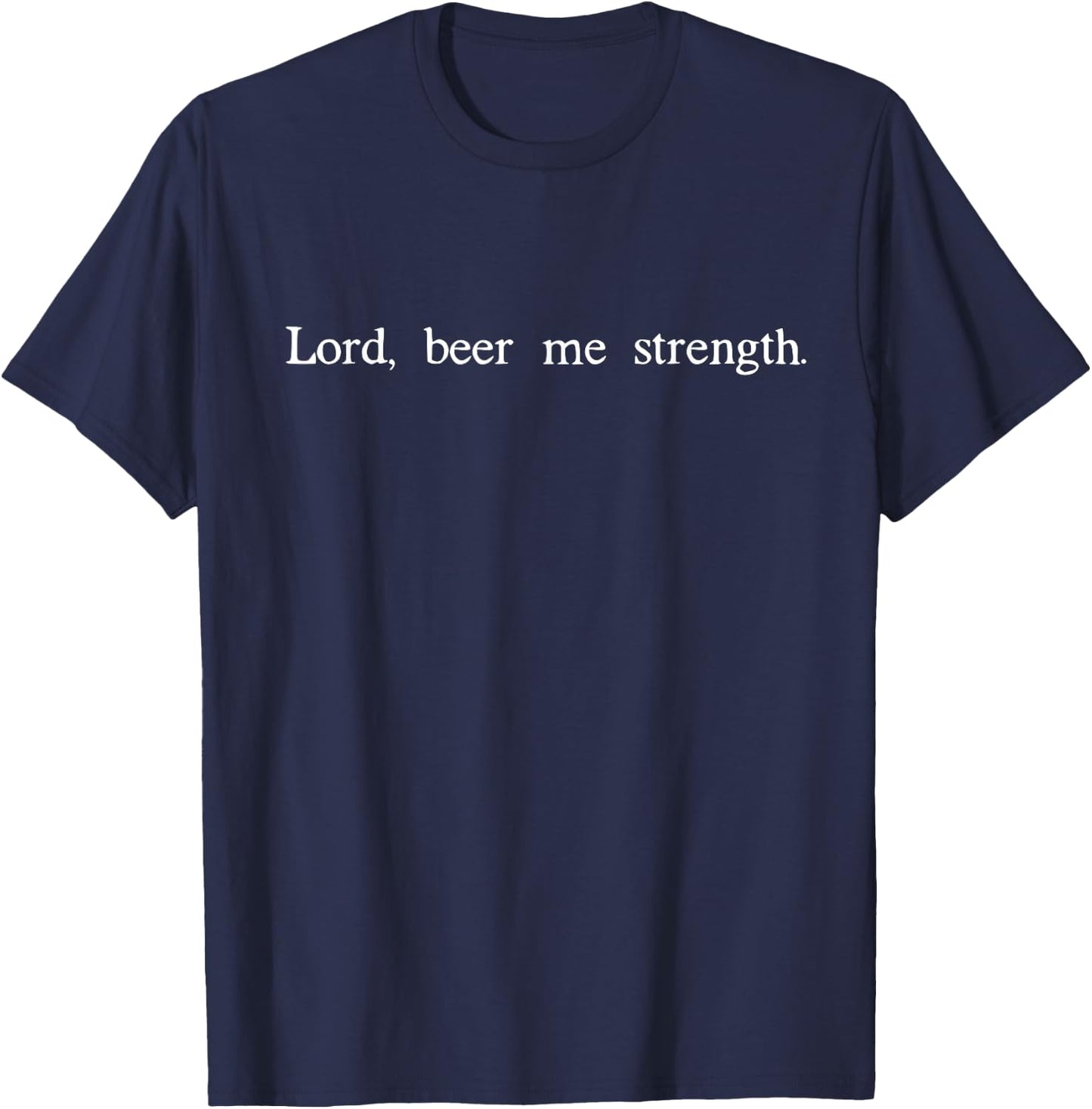 Lord Beer Me Strength T-Shirt - T-Shirt | Navy