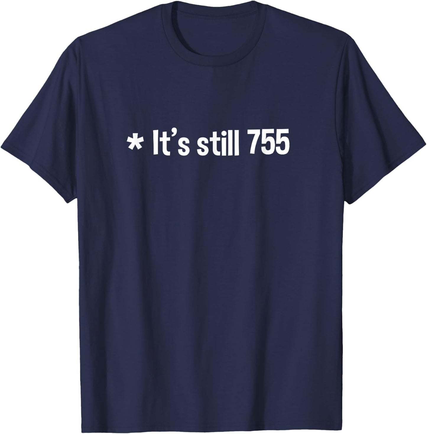 It's still 755 home runs T-Shirt - T-Shirt | Navy