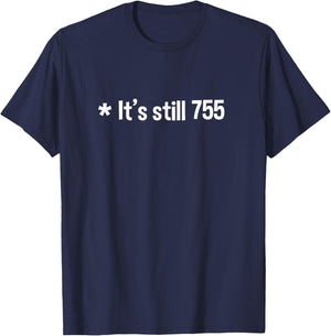 It's still 755 home runs T-Shirt - T-Shirt | Navy