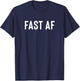 Funny Gift Fast Elite Runners Or Sprinters - Fast AF T-Shirt - T-Shirt | Navy