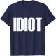 Men's Idiot t shirt - idiot shirt - idiot Small Black T-Shirt - T-Shirt | Navy