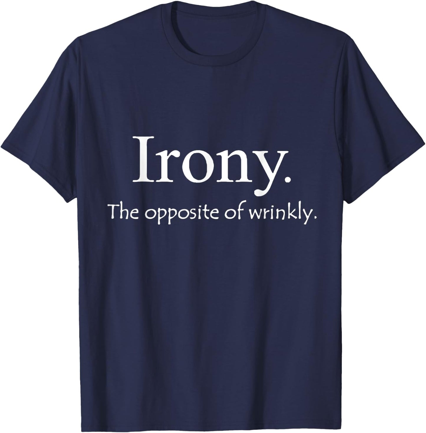 Kids Funny English Definition "Irony the opposite of wrinkly" 4 Slate T-Shirt - T-Shirt | Navy