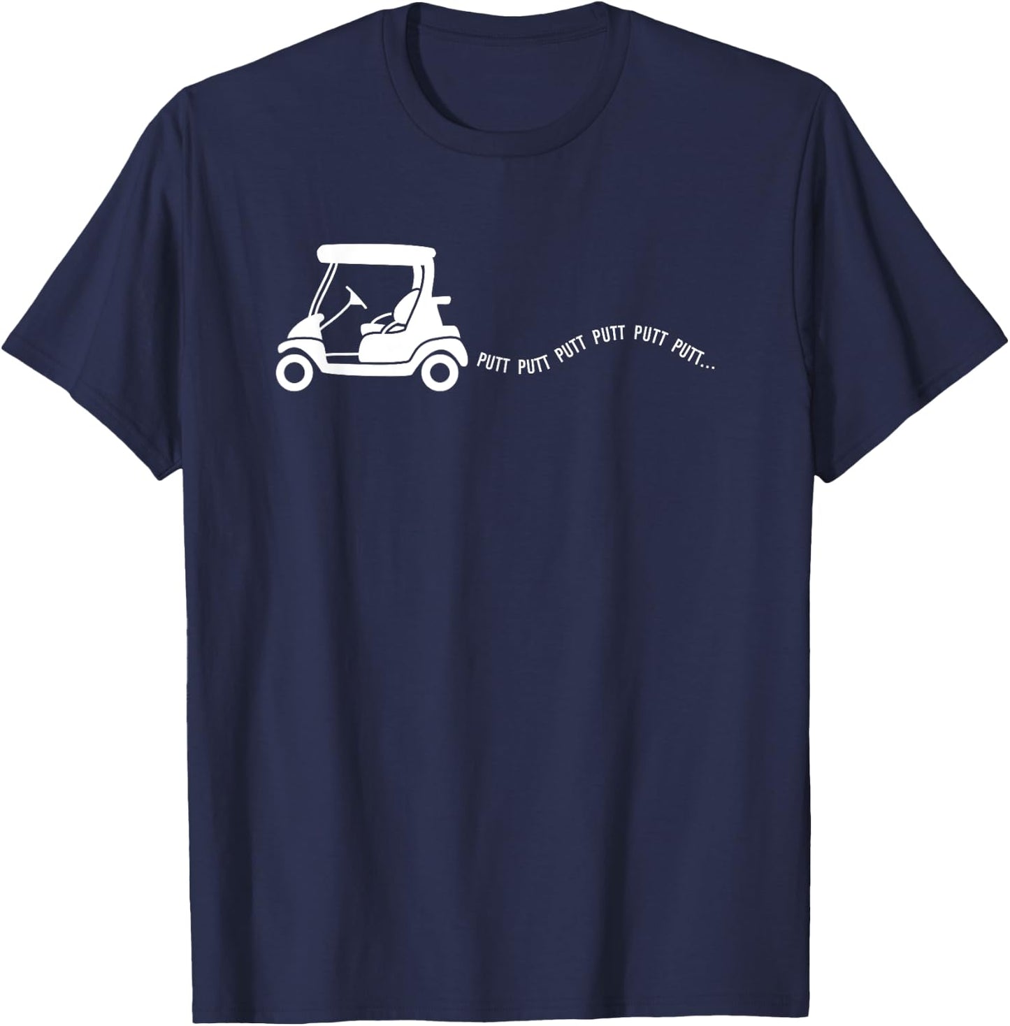Funny Golf Gift Golfing Cart Joke Putt Birthday Golfer Dad T-Shirt - T-Shirt | Navy