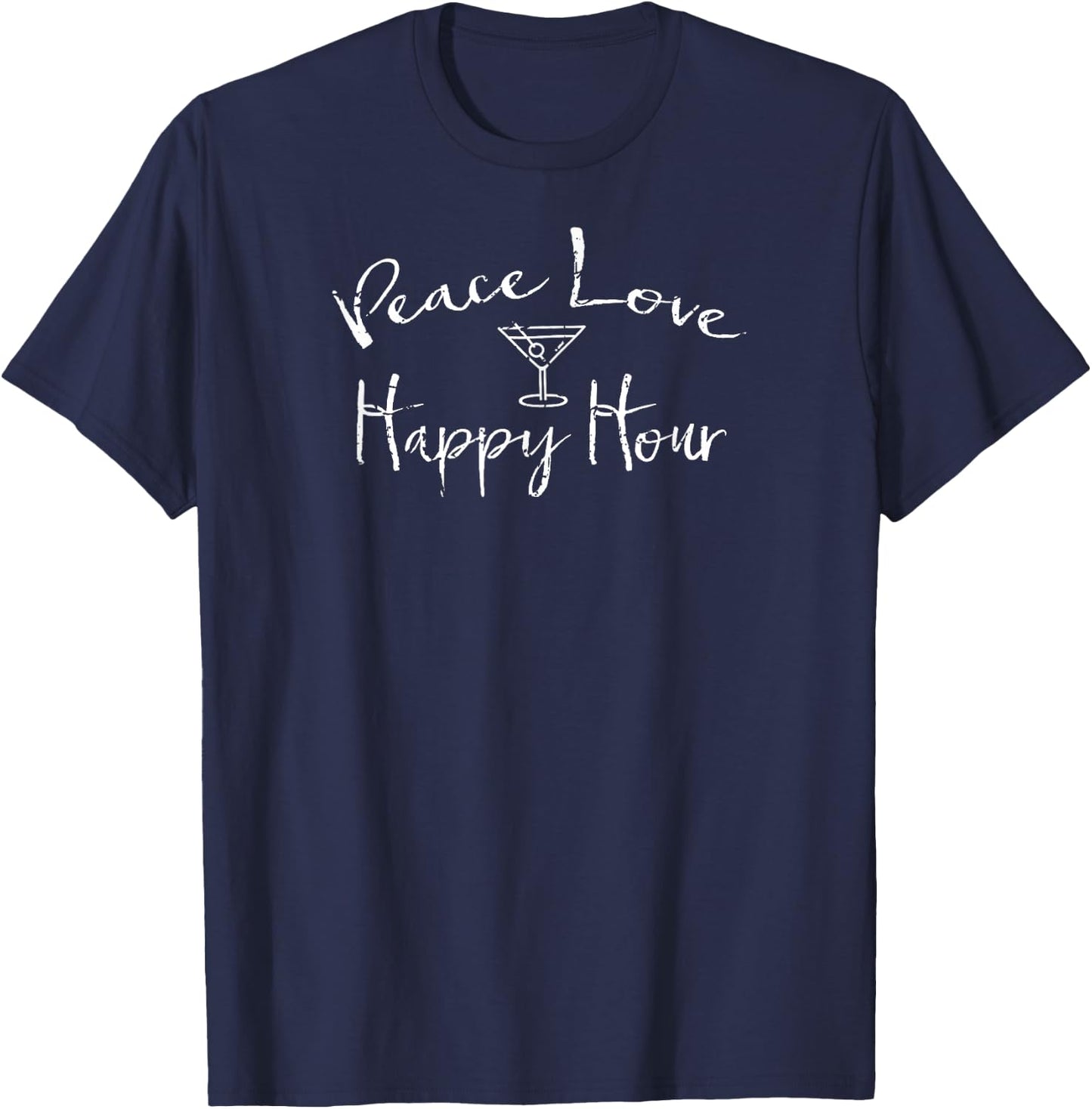 Peace Love Happy Hour Apparel Martini Bar T-Shirt - T-Shirt | Navy