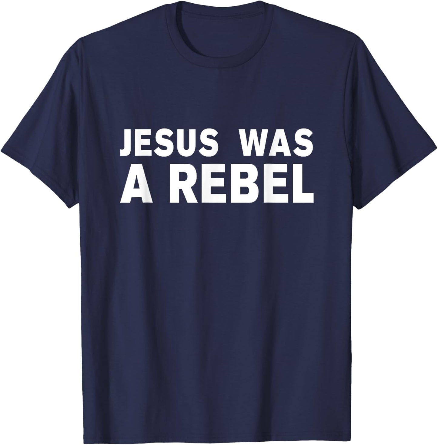 Jesus was a rebel T-Shirt - T-Shirt | Navy