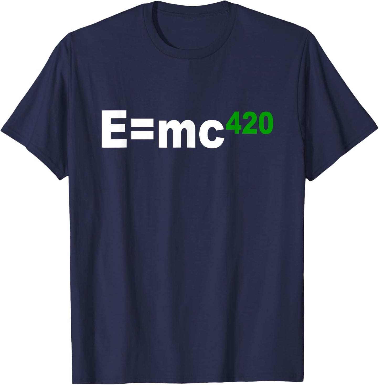 E is mc 420 Weed Pot Ganja Chemical Formula T-Shirt - T-Shirt | Navy