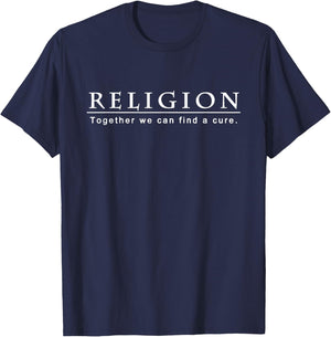 Atheist Shirt Religion Together We Can Find A Cure T-Shirt - T-Shirt | Navy