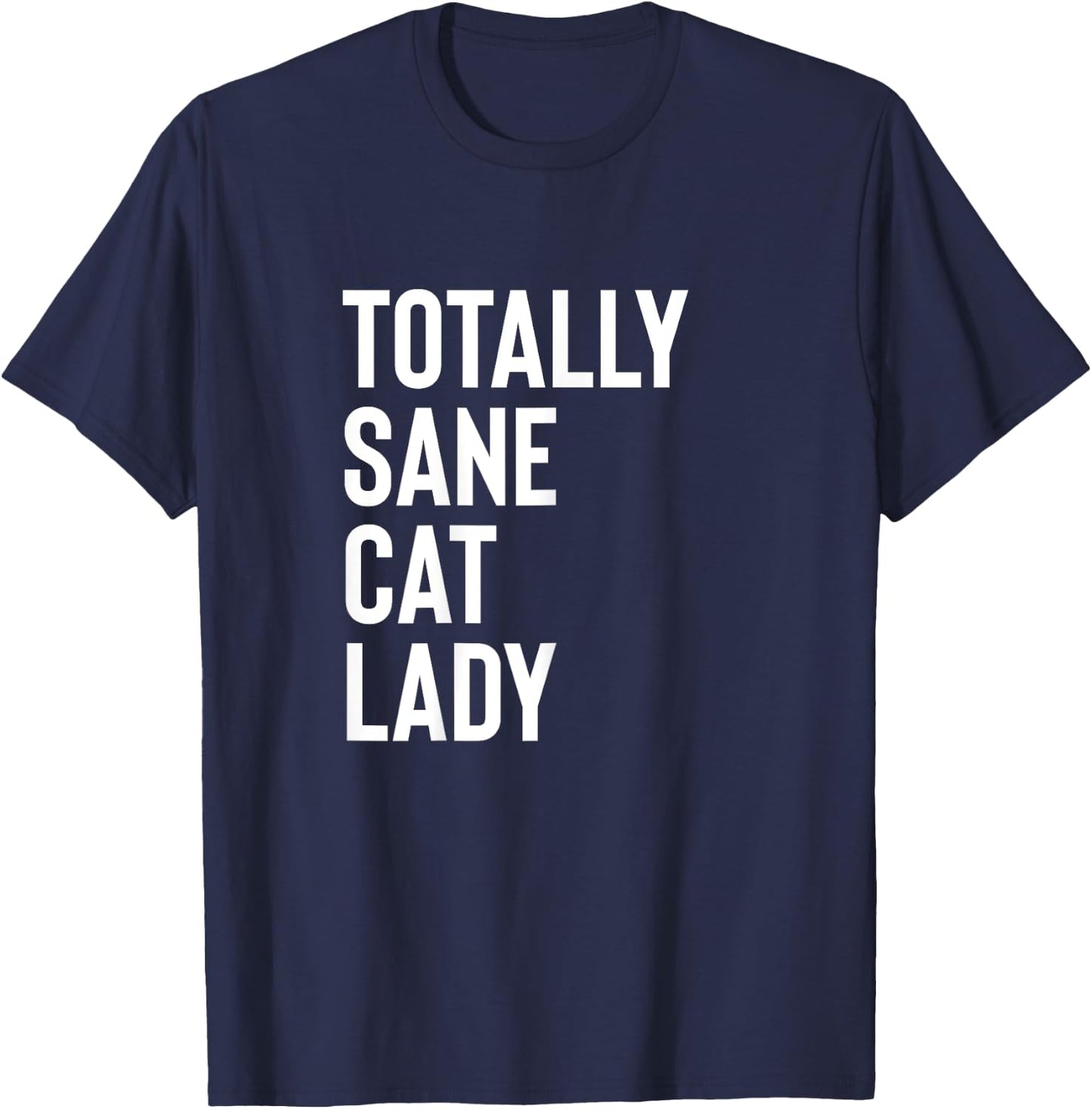 Totally Sane Cat Lady Shirt,Purrfectly Crazy Cat Lover,Kitty T-Shirt - T-Shirt | Navy