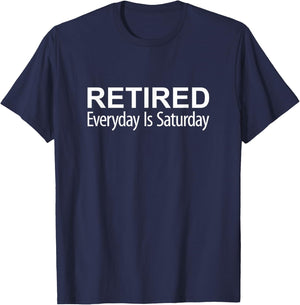 Retired - Everyday Is Saturday T-Shirt - T-Shirt | Navy