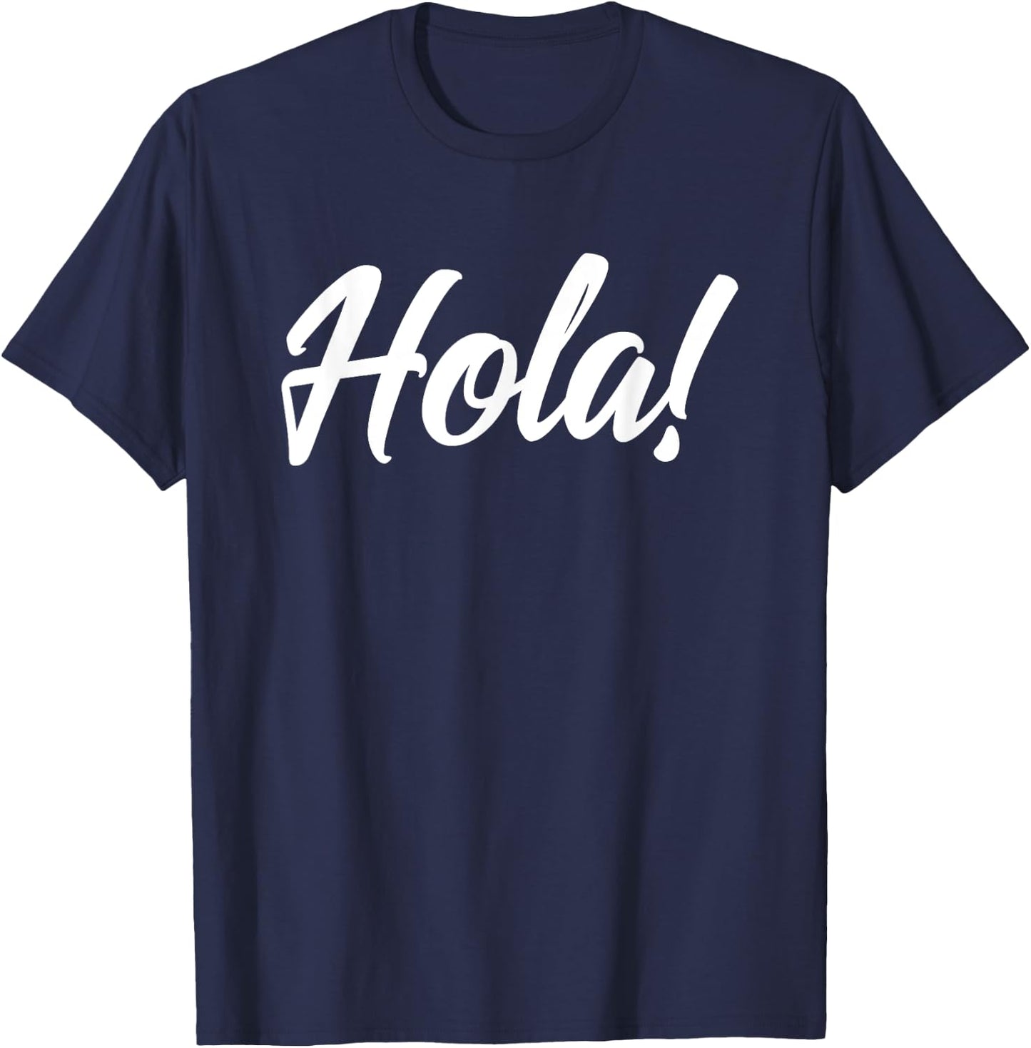 Hola Senoras and Hombres Spanish Language HELLO - HOLA T-Shirt - T-Shirt | Navy
