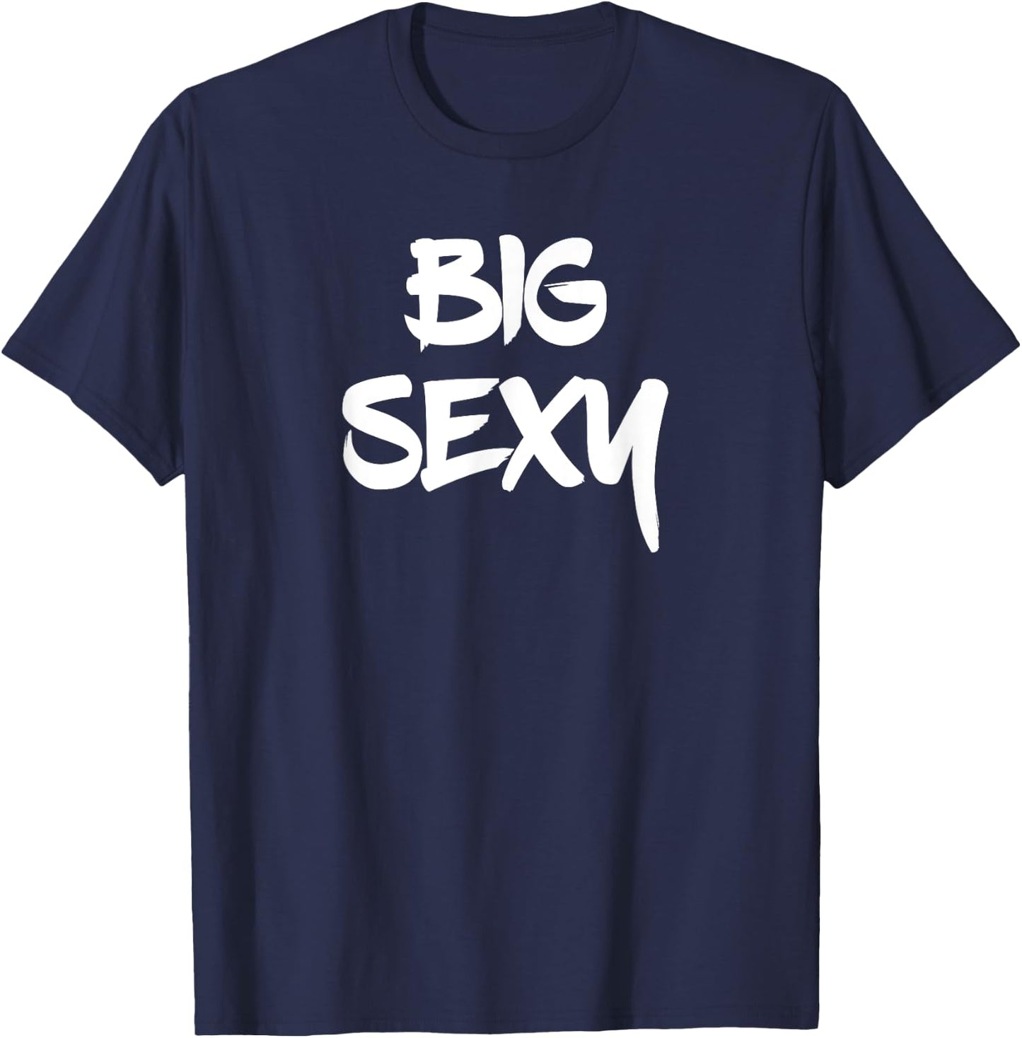 Big Sexy Tall Heavyset Chubby Big Boned & Cute T-Shirt - T-Shirt | Navy