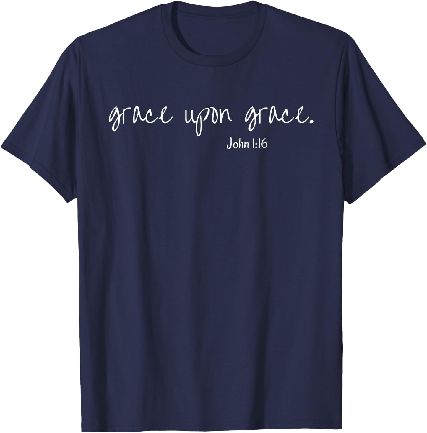 Christian Grace Upon Grace John 1:16 Biblical T-Shirt - T-Shirt | Navy