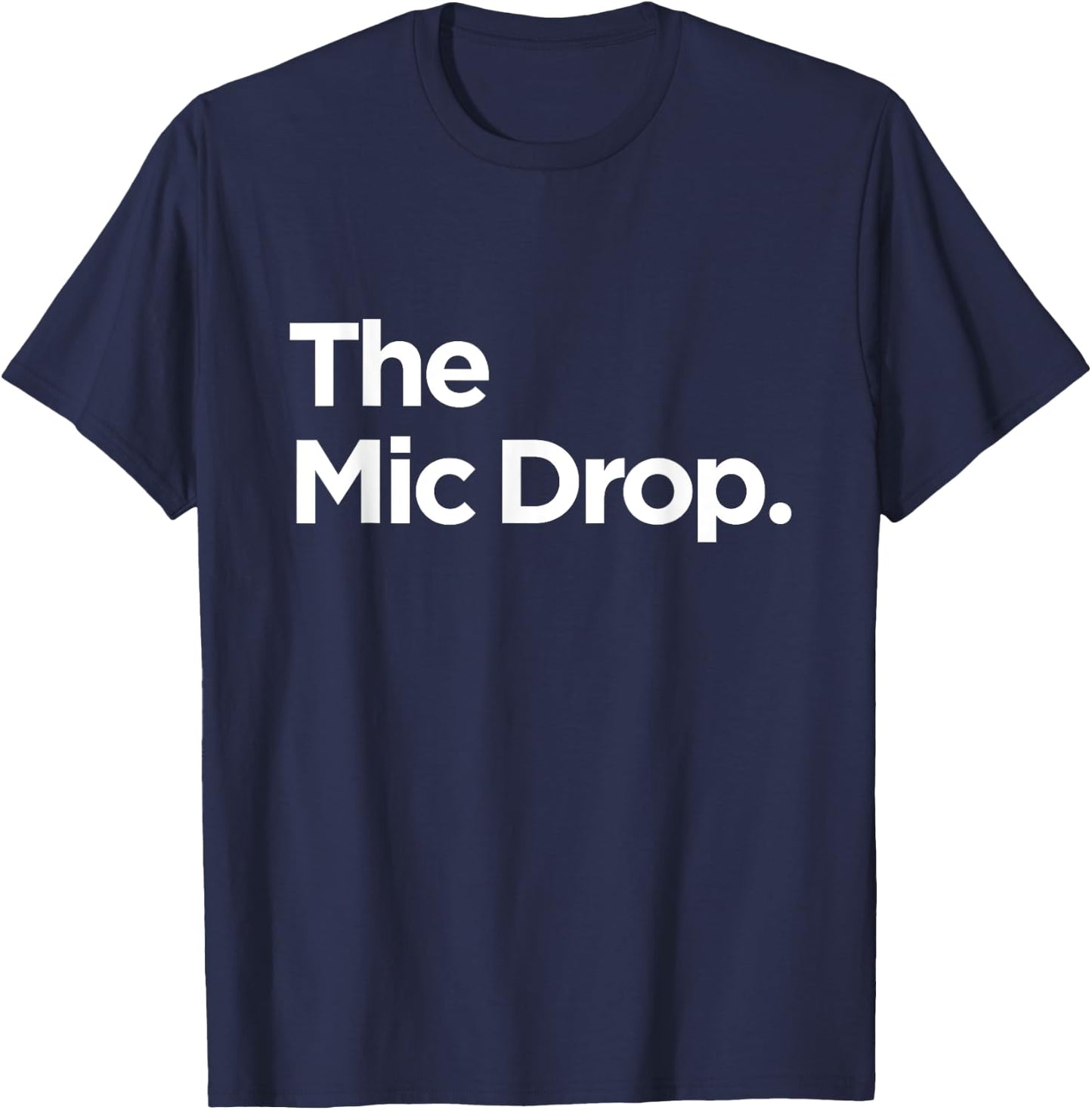 The Mic Drop T Shirt Family Matching Funny T-Shirt - T-Shirt | Navy