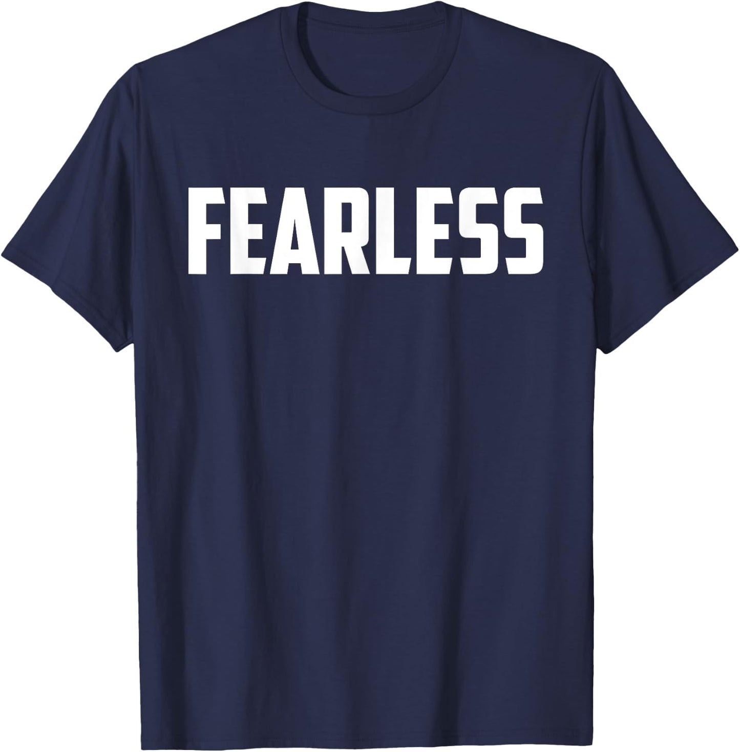 Fearless shirt, Fearless and Strong Motivational Quotes T-Shirt - T-Shirt | Navy