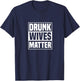 Drunk Wives Matter Funny Drinking Wife Sarcasm T-Shirt - T-Shirt | Navy