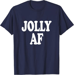 Jolly AF funny Christmas Holiday Saying T-Shirt - T-Shirt | Navy