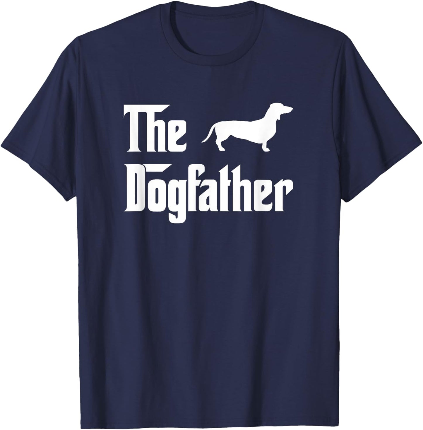 The Dogfather T Shirt Dachshund Dog Lovers Gift T-Shirt - T-Shirt | Navy