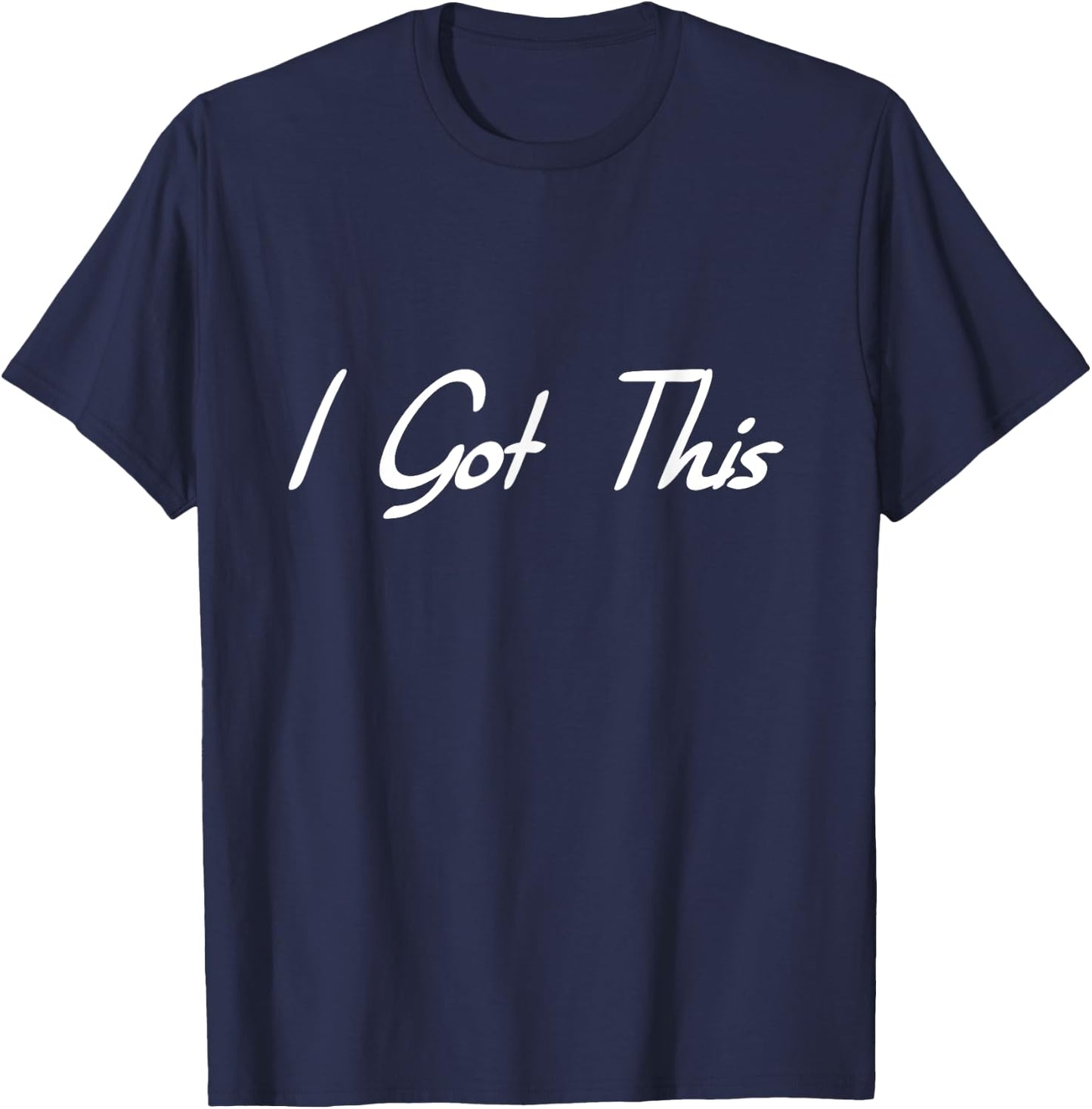 I Got This Motivational - Black - - Small - Modern Casual - Letter Print - Short Sleeve T-Shirt - T-Shirt | Navy