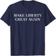 Make Liberty Great Again T-Shirt - T-Shirt | Navy