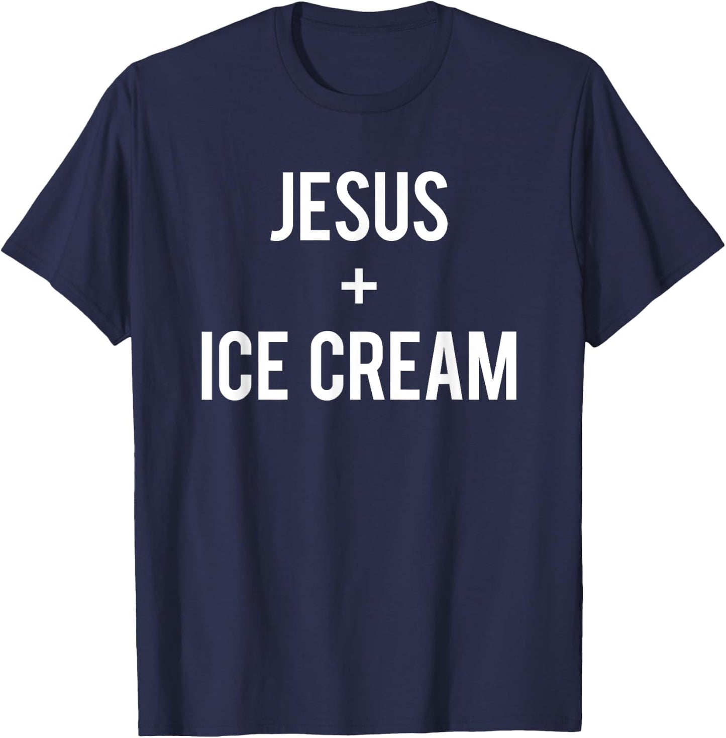 Love Jesus And Ice Cream Faith Quote Funny Christian Gift Men Women Girls Kids T-Shirt - T-Shirt | Navy