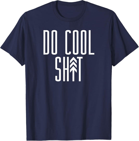 DO COOL SHIT Adventure Boyfriend Arrow Tree Meme T-Shirt - T-Shirt | Navy