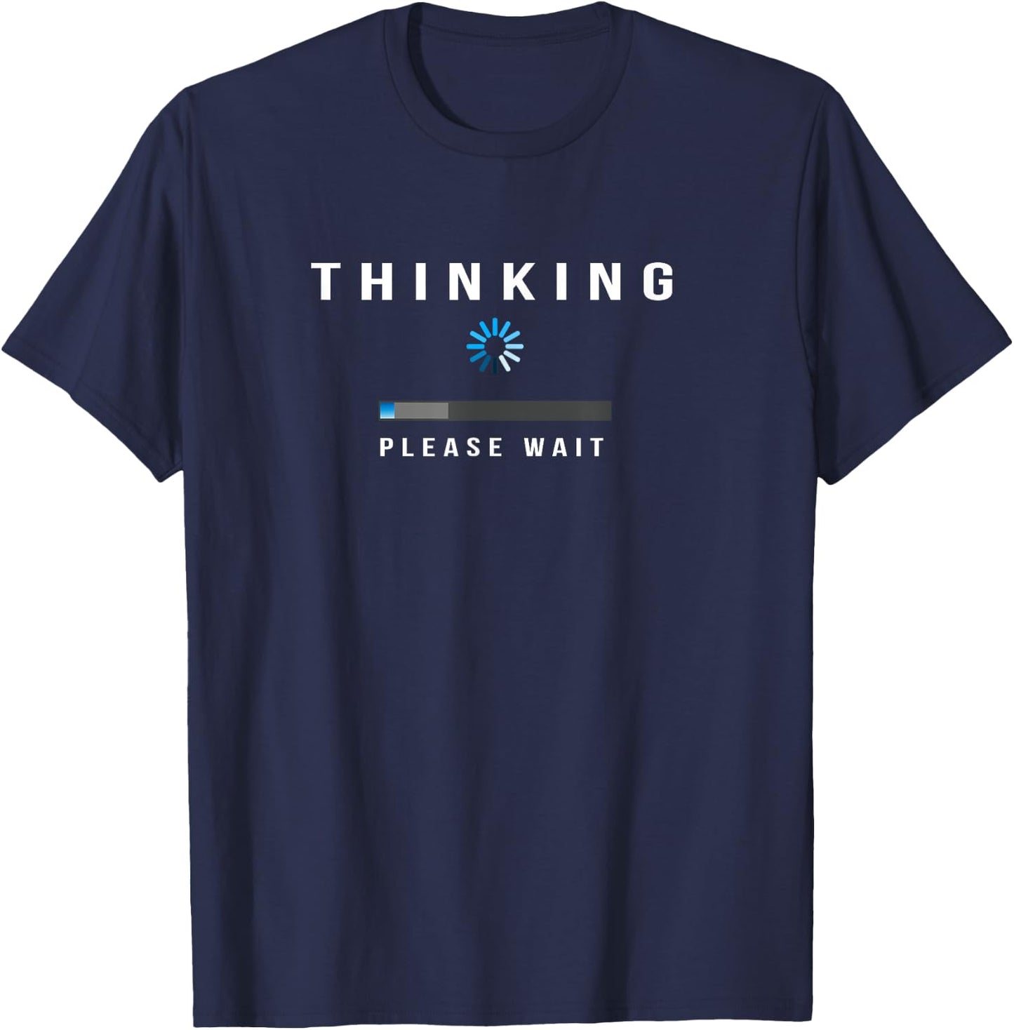 Thinking, Please Wait - Funny Thinker T-Shirt - T-Shirt | Navy