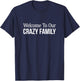 Welcome To Our Crazy Family T-Shirt - T-Shirt | Navy