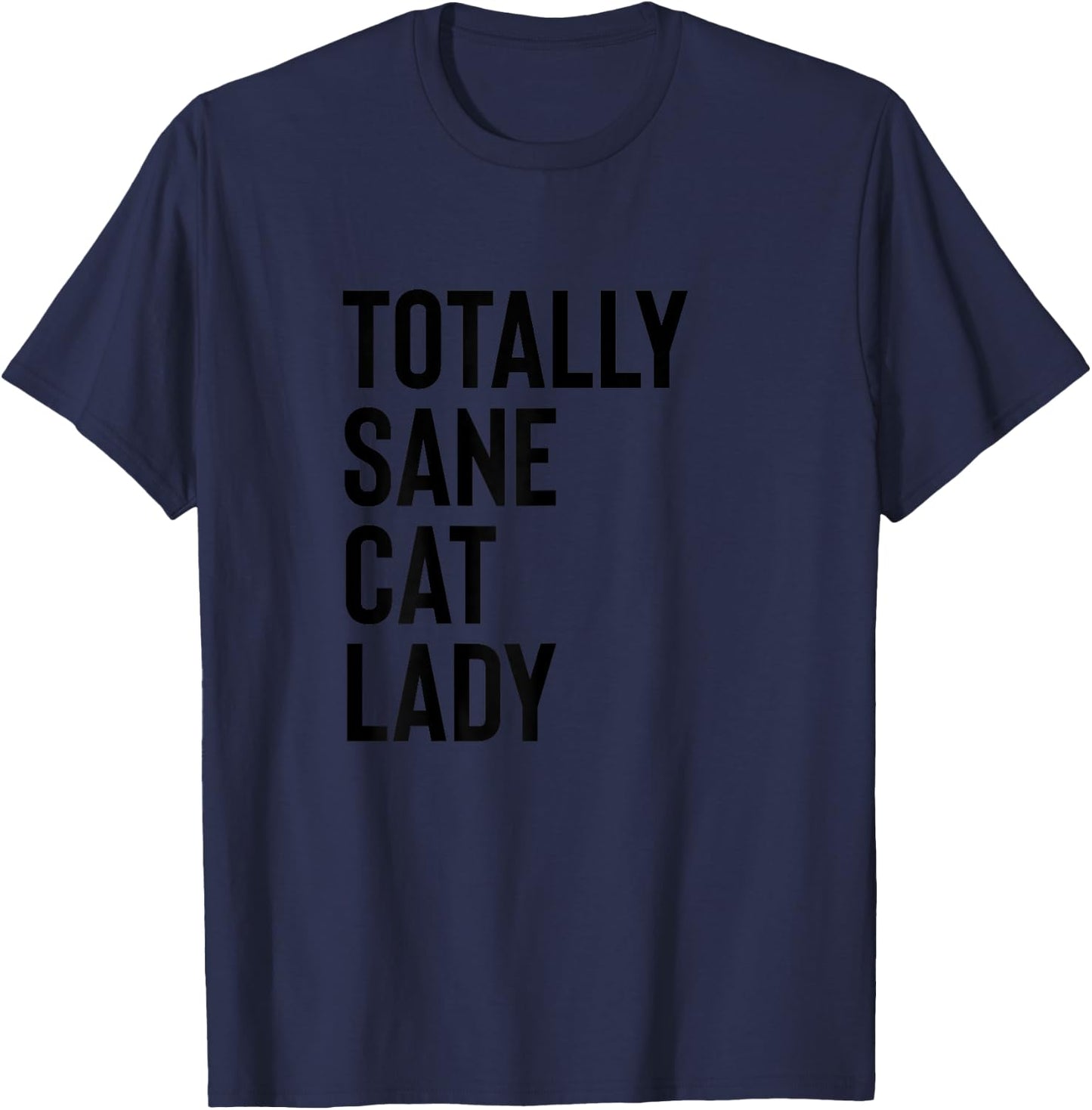 Totally Sane Cat Lady Shirt,Purrfectly Crazy Cat Lover,Kitty T-Shirt - T-Shirt | Navy
