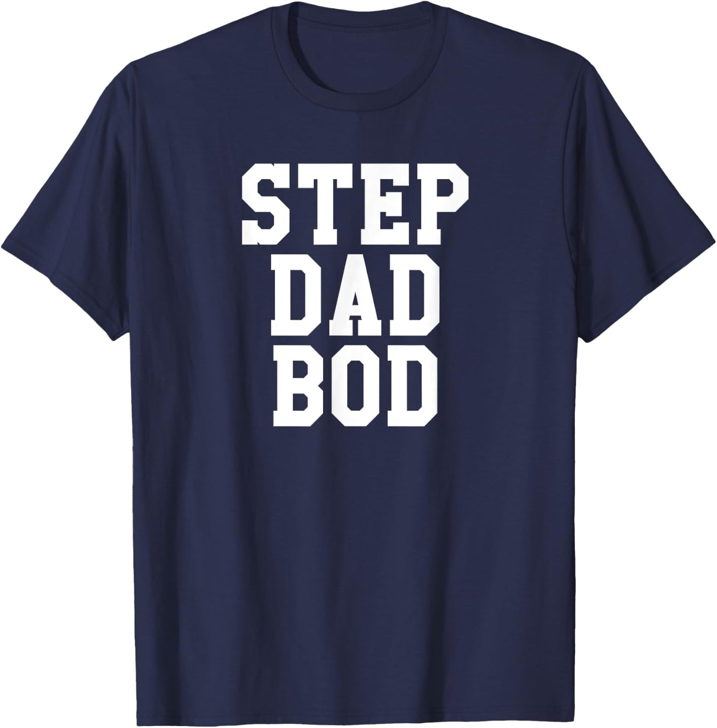 Funny Step Dad Bod Shirt | Fitness Gym Exercise Father T-Shirt - T-Shirt | Navy