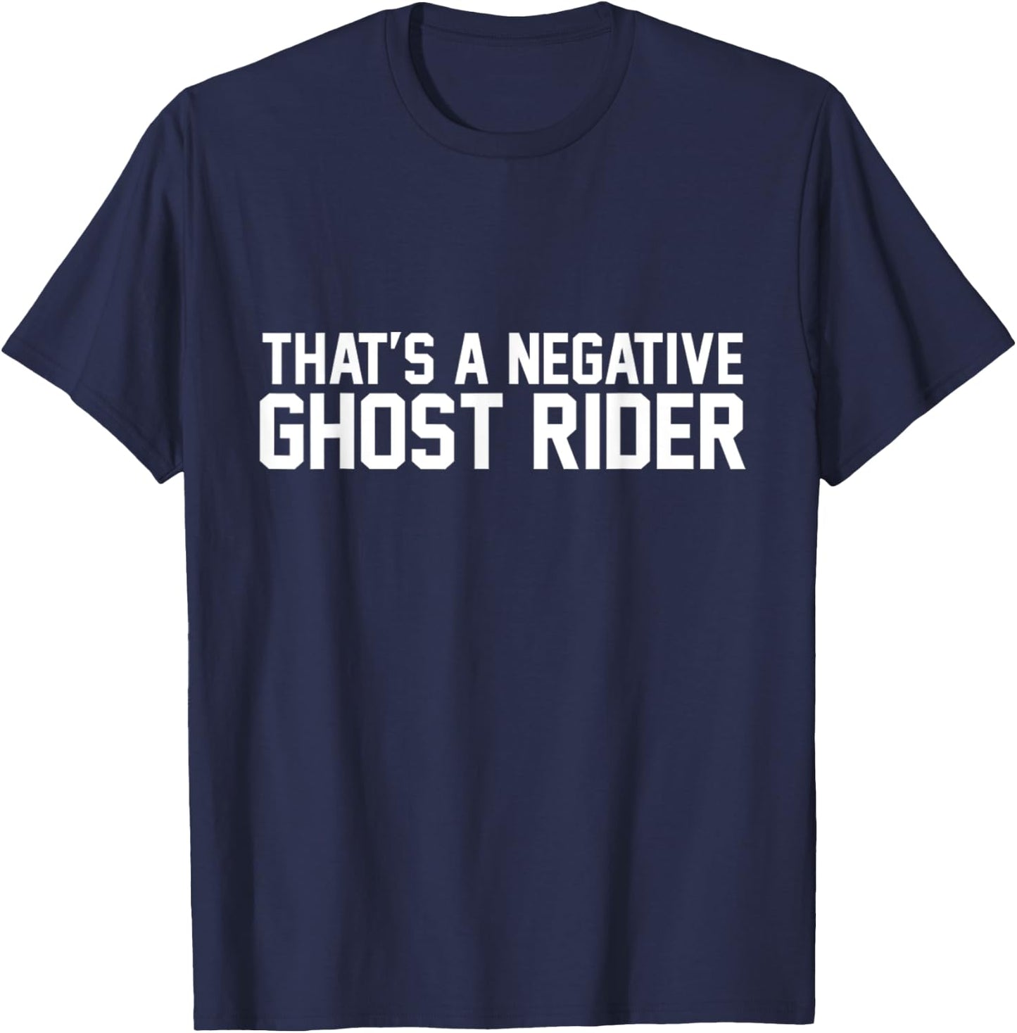 That's A Negative Ghost Rider Shirt T-Shirt - T-Shirt | Navy