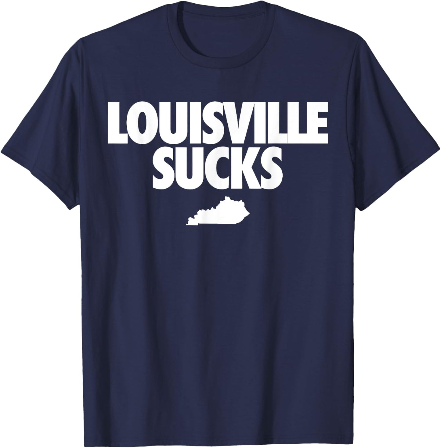 Louisville Sucks Kentucky Shirt T-Shirt - T-Shirt | Navy