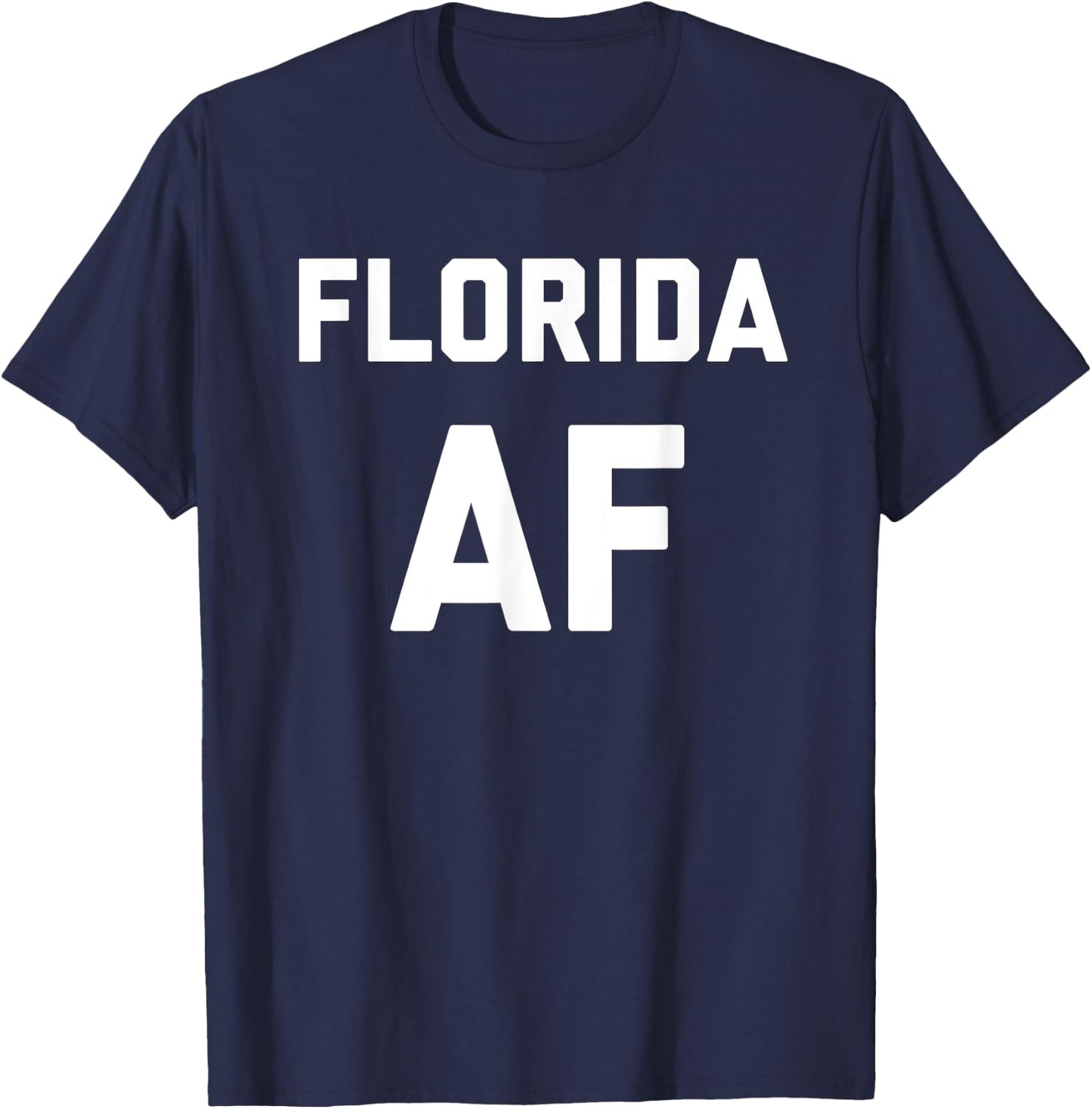 Funny Florida Af Shirt Native Southern Gift T-Shirt - T-Shirt | Navy