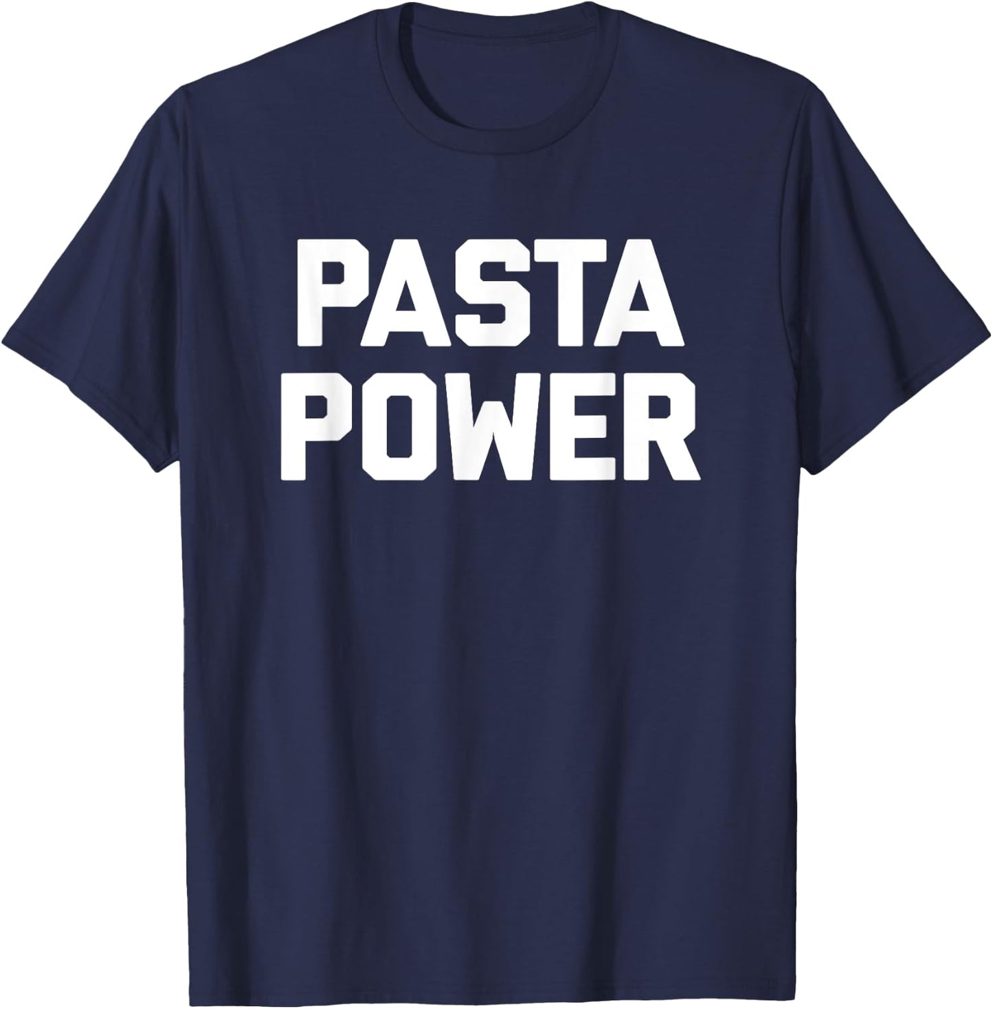 Pasta Power funny saying Italian food spaghetti pasta T-Shirt - T-Shirt | Navy