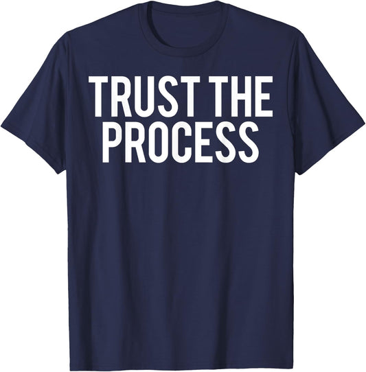 Trust The Process T Shirt - Cool new fit gym cheap gift T-Shirt - T-Shirt | Navy