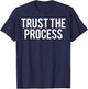 Trust The Process T Shirt - Cool new fit gym cheap gift T-Shirt - T-Shirt | Navy