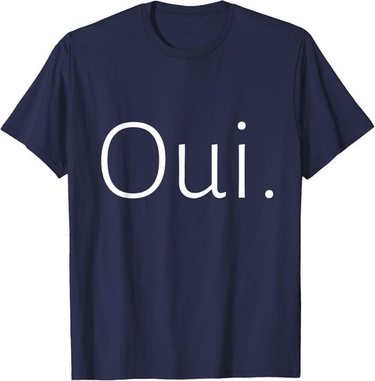 Oui , Cute French , Minimalist , French Teacher , Paris T-Shirt - T-Shirt | Navy