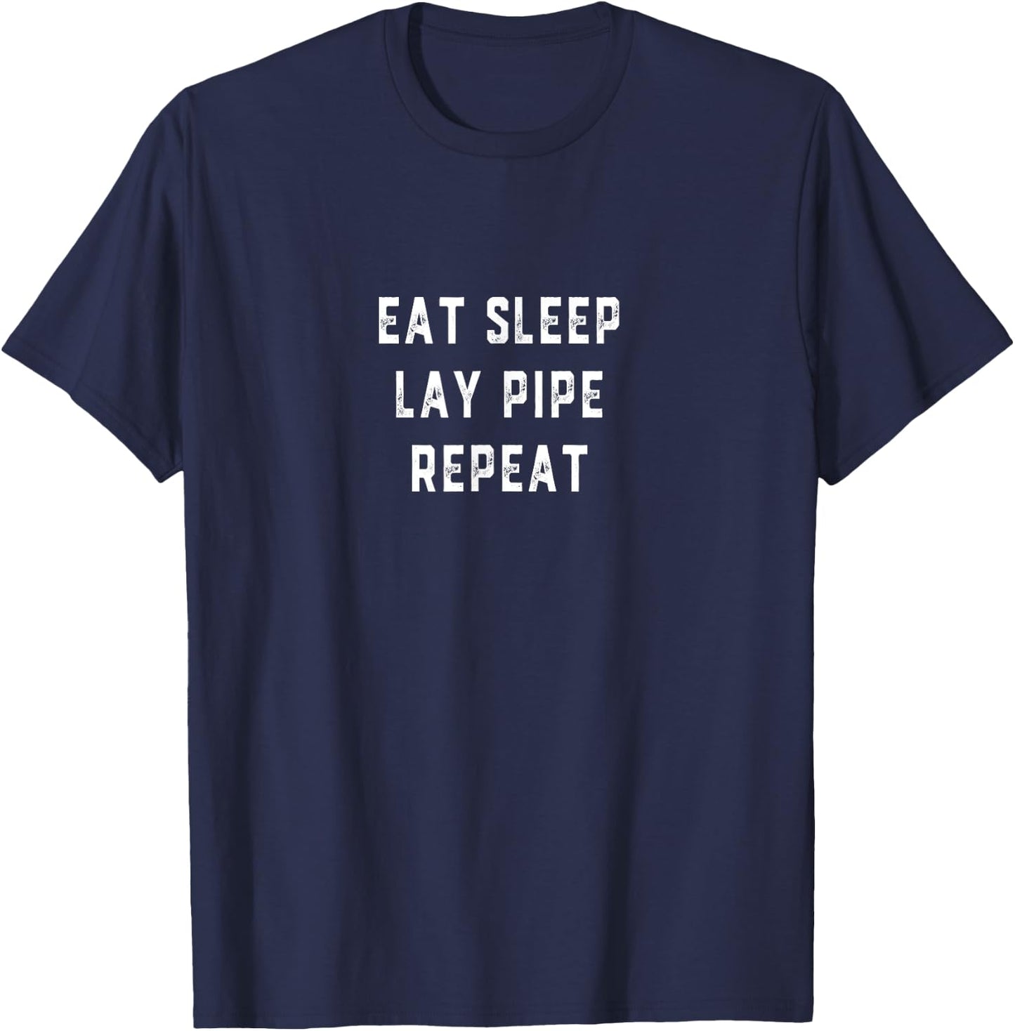 Funny Pipeliner Welding Pipe Lay Pipeline Flirt Gag Gift T-Shirt - T-Shirt | Navy